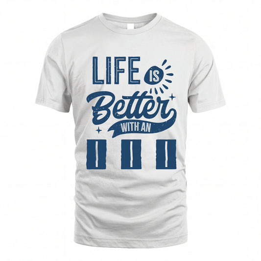 III HH88-K2–Personalized Name Quote T-Shirt Life Is Better With Unisex Gift