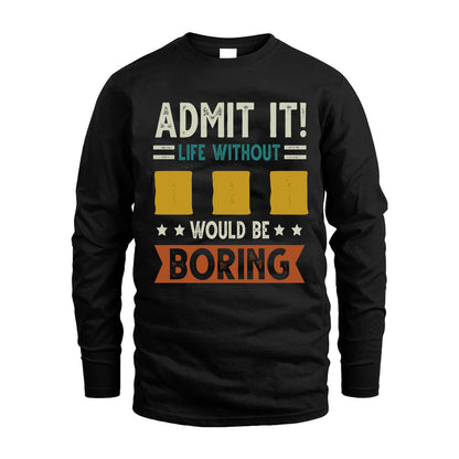 III HH88-K2–Personalized Funny Quote Apparel “Life Without NAME Would Be Boring”