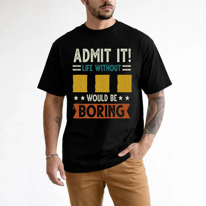 III HH88-K2–Personalized Funny Quote Apparel “Life Without NAME Would Be Boring”