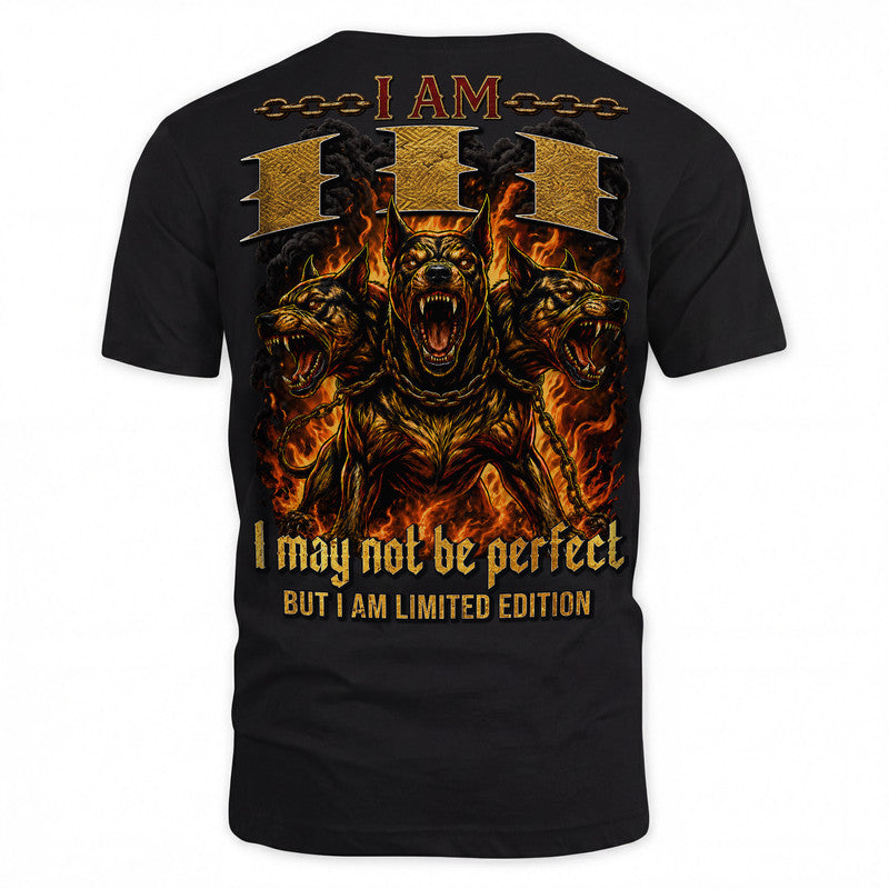 III MP88-F2-168–Personalized Bold Quote Apparel “I Am NAME I May Not Be Perfect But I Am Limited Edition