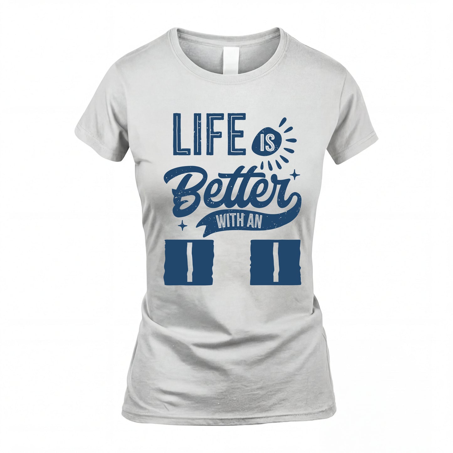 II HH88-K2–Personalized Name Quote T-Shirt Life Is Better With Unisex Gift
