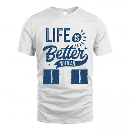 II HH88-K2–Personalized Name Quote T-Shirt Life Is Better With Unisex Gift