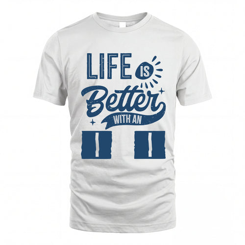 II HH88-K2–Personalized Name Quote T-Shirt Life Is Better With Unisex Gift
