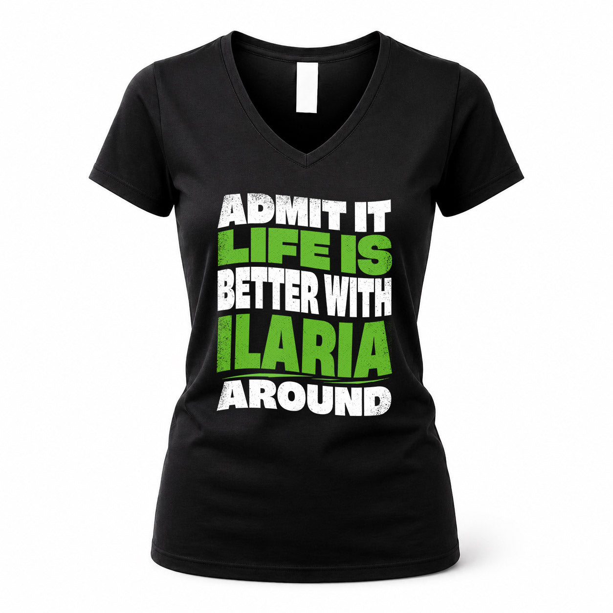 ILARIA KTT19-K098-189 – Personalized Funny Quote Apparel “Admit It, Life Is Better With NAME Around”