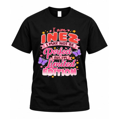 INEZ TT42 Personalized Shirt – I May Not Be Perfect, But I’m Limited Edition
