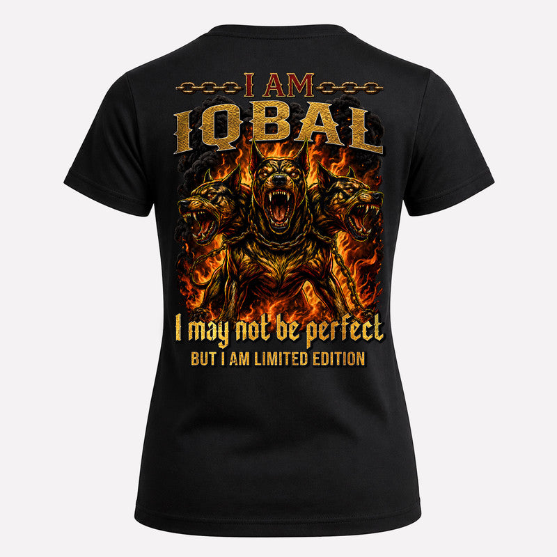IQBAL MP88-F2-168–Personalized Bold Quote Apparel “I Am NAME I May Not Be Perfect But I Am Limited Edition