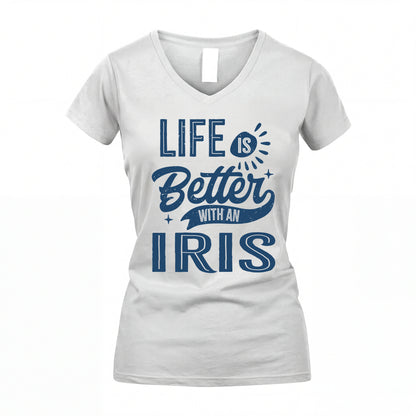 IRIS HH88-K2–Personalized Name Quote T-Shirt Life Is Better With Unisex Gift