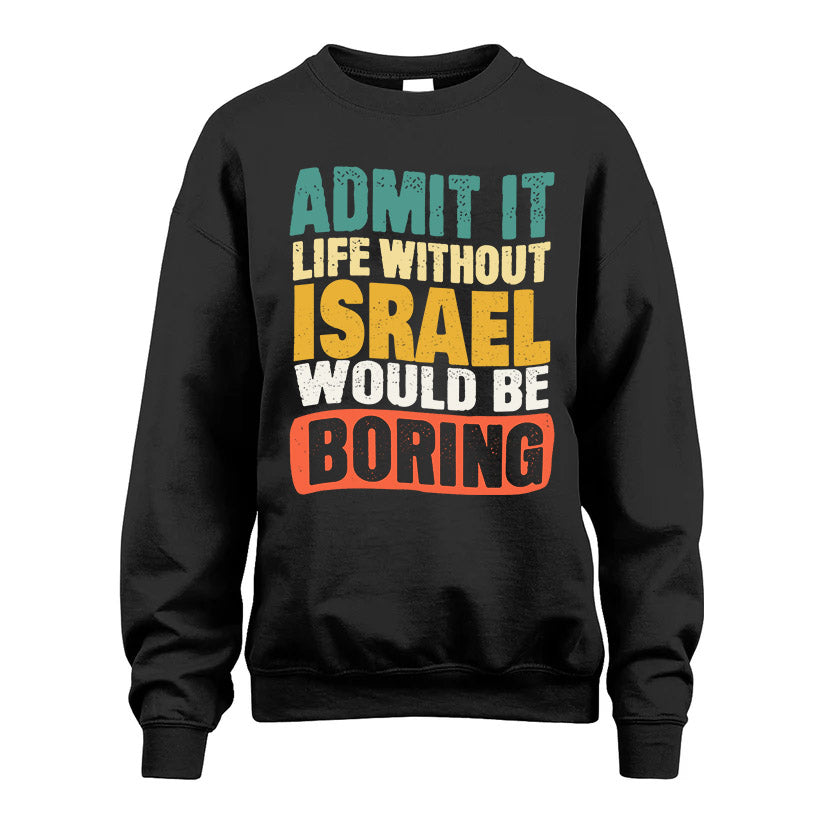 ISRAEL KTT28-AMER50-111–Personalized Funny Quote Apparel “Life Without NAME Would Be Boring”