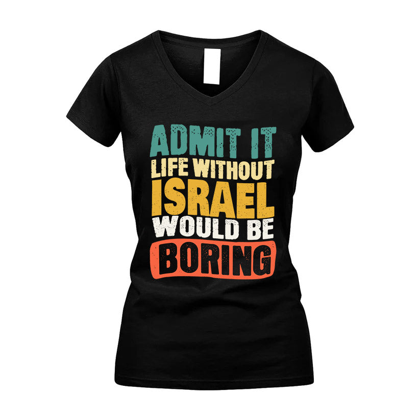 ISRAEL KTT28-AMER50-111–Personalized Funny Quote Apparel “Life Without NAME Would Be Boring”