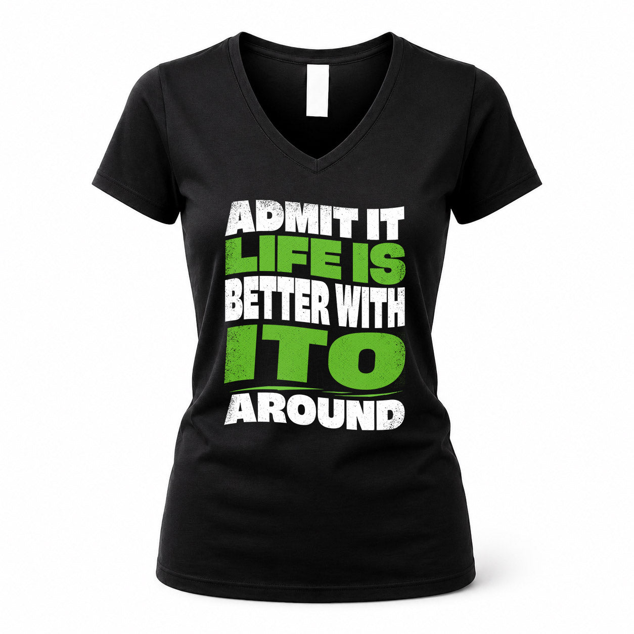 ITO KTT19-K098-189 – Personalized Funny Quote Apparel “Admit It, Life Is Better With NAME Around”