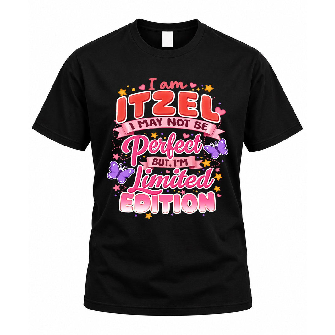 ITZEL TT42 Personalized Shirt – I May Not Be Perfect, But I’m Limited Edition