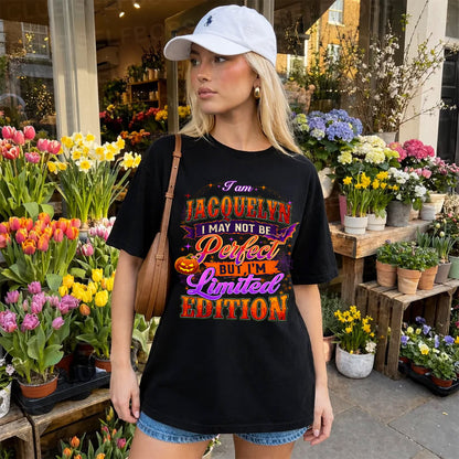 JACQUELYN TT40 Personalized Shirt – I May Not Be Perfect, But I’m Limited Edition