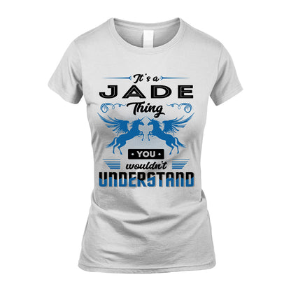 JADE KTT-TT38 It’s a/an NAME Thing, You Wouldn’t Understand – Personalized Name T-Shirt