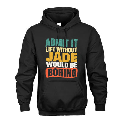 JADE KTT28-AMER50-111–Personalized Funny Quote Apparel “Life Without NAME Would Be Boring”