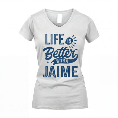 JAIME HH88-K2–Personalized Name Quote T-Shirt Life Is Better With Unisex Gift