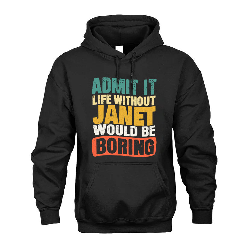 JANET KTT28-AMER50-111–Personalized Funny Quote Apparel “Life Without NAME Would Be Boring”