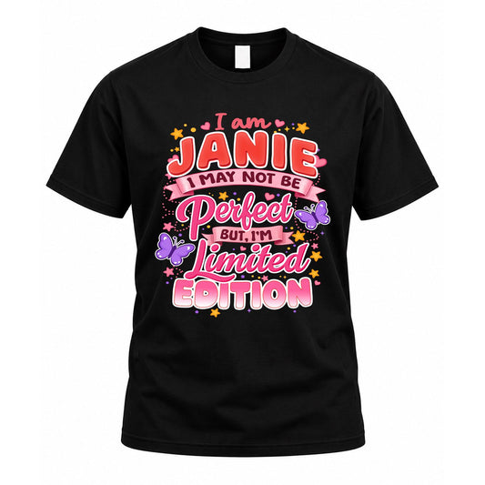 JANIE TT42 Personalized Shirt – I May Not Be Perfect, But I’m Limited Edition