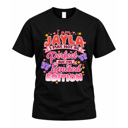 JAYLA TT42 Personalized Shirt – I May Not Be Perfect, But I’m Limited Edition
