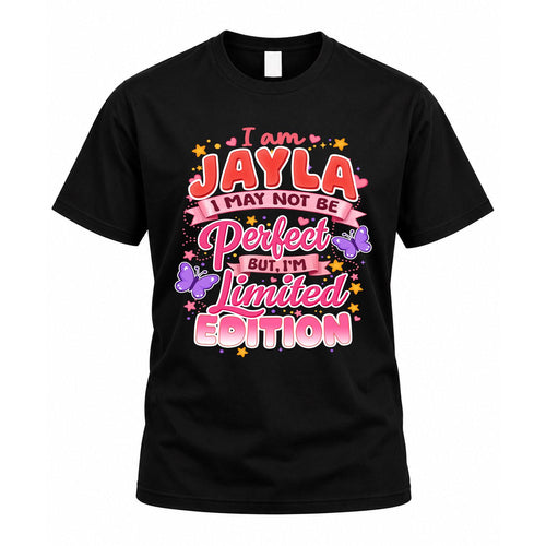 JAYLA TT42 Personalized Shirt – I May Not Be Perfect, But I’m Limited Edition