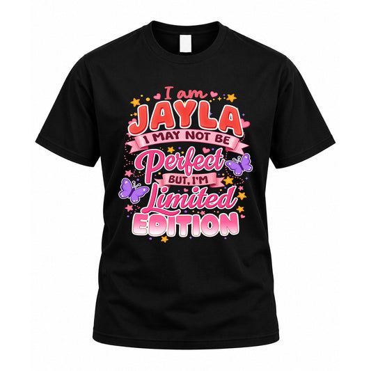 JAYLA TT42 Personalized Shirt – I May Not Be Perfect, But I’m Limited Edition