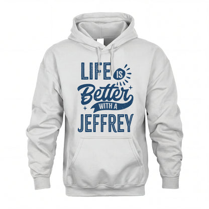 JEFFREY HH88-K2–Personalized Name Quote T-Shirt Life Is Better With Unisex Gift