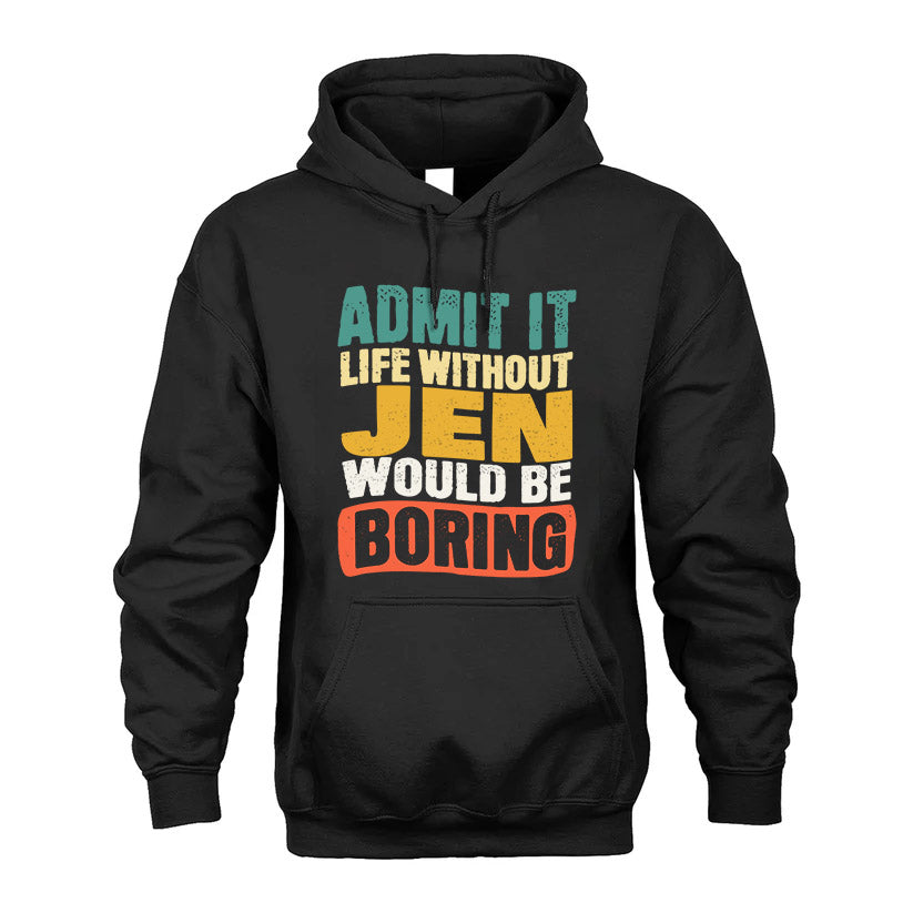JEN KTT28-AMER50-111–Personalized Funny Quote Apparel “Life Without NAME Would Be Boring”
