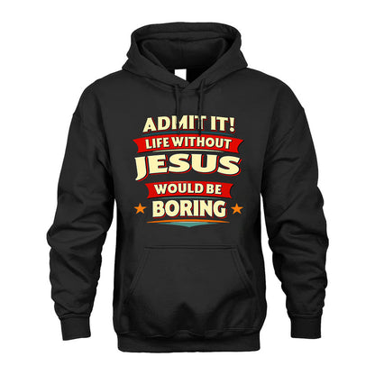 JESUS HH88-K2-106–Personalized Funny Quote Apparel “Life Without NAME Would Be Boring”