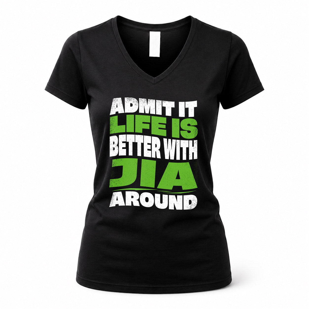 JIA KTT19-K098-189 – Personalized Funny Quote Apparel “Admit It, Life Is Better With NAME Around”
