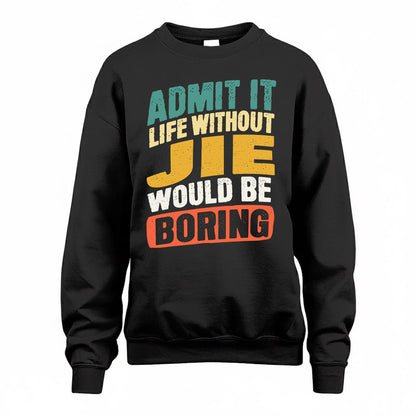 JIE TP88-K4-229–Personalized Funny Quote Apparel “Life Without NAME Would Be Boring”