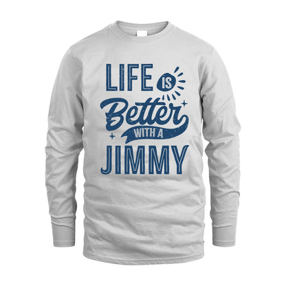 JIMMY HH88-K2–Personalized Name Quote T-Shirt Life Is Better With Unisex Gift