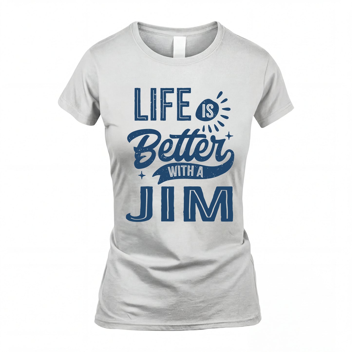 JIM HH88-K2–Personalized Name Quote T-Shirt Life Is Better With Unisex Gift