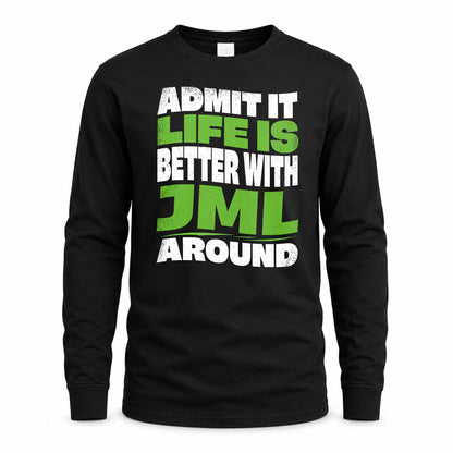 JML KTT19-K098-189 – Personalized Funny Quote Apparel “Admit It, Life Is Better With NAME Around”
