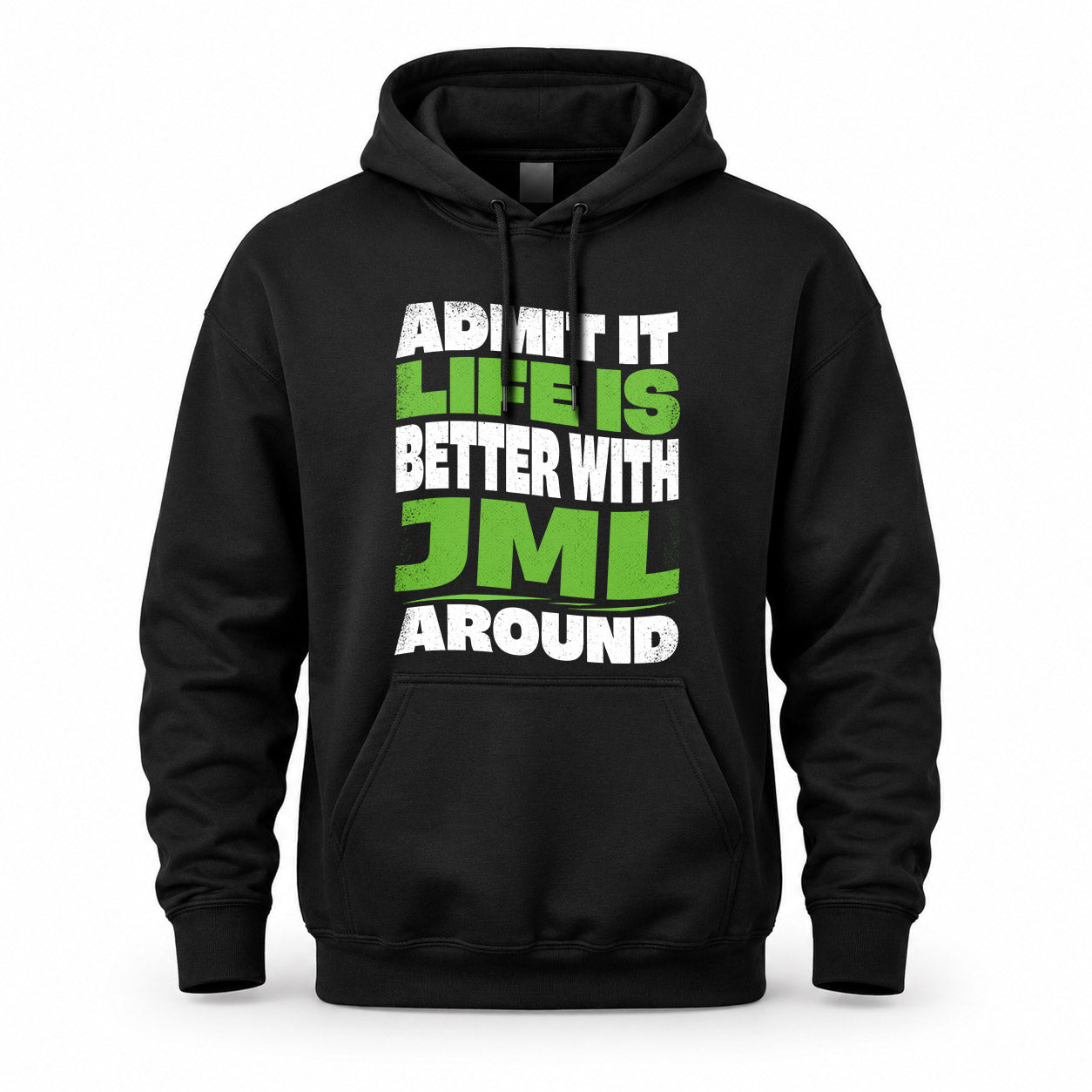 JML KTT19-K098-189 – Personalized Funny Quote Apparel “Admit It, Life Is Better With NAME Around”