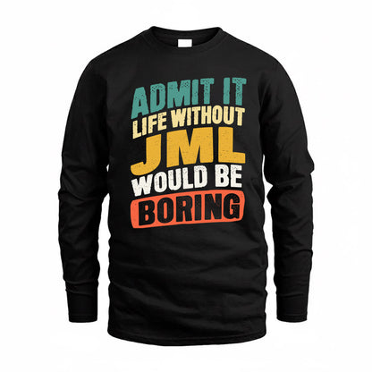 JML TP88-K4-229–Personalized Funny Quote Apparel “Life Without NAME Would Be Boring”