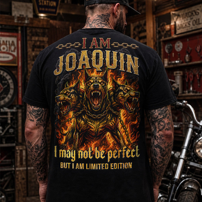 JOAQUIN MP88-F2-168–Personalized Bold Quote Apparel “I Am NAME I May Not Be Perfect But I Am Limited Edition