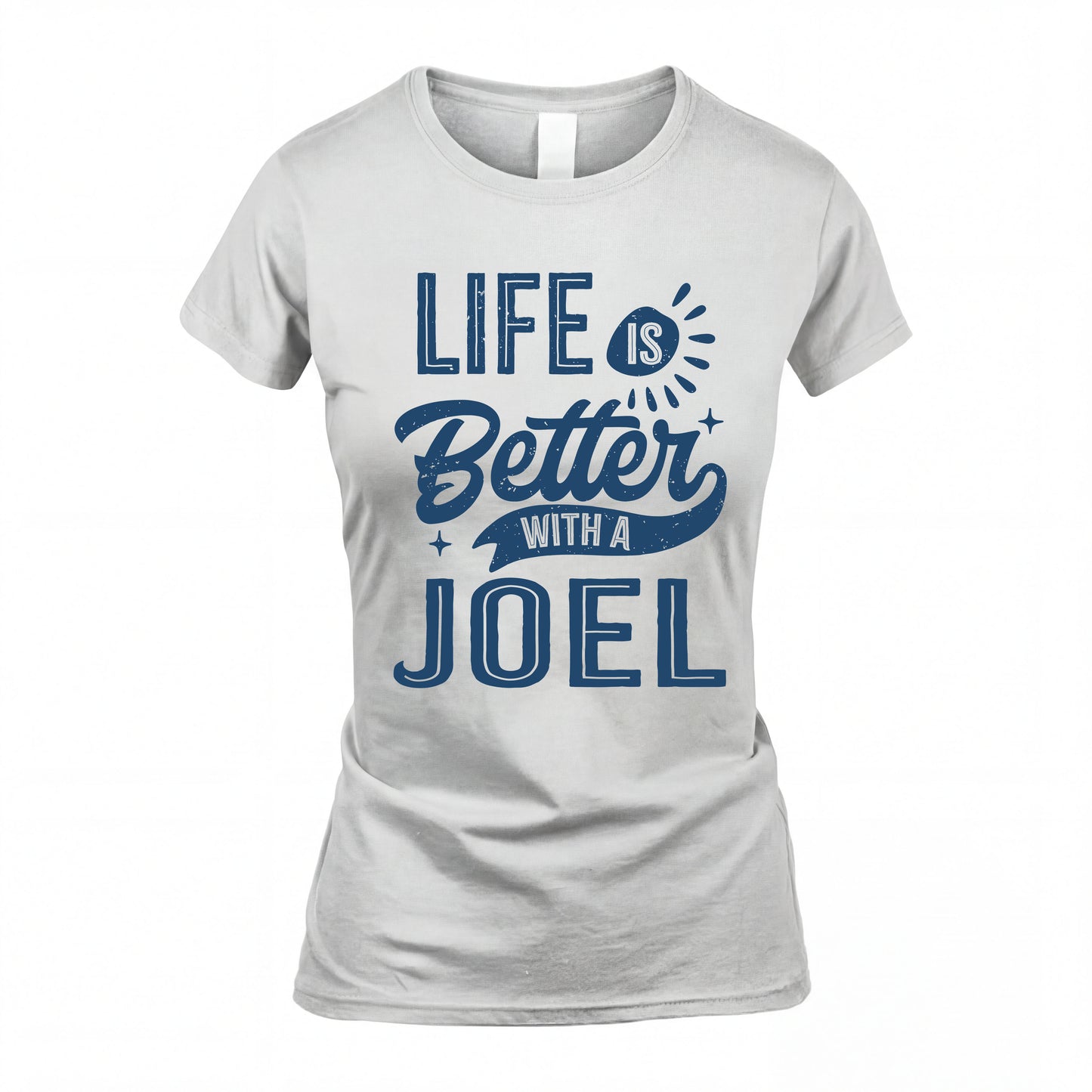 JOEL HH88-K2–Personalized Name Quote T-Shirt Life Is Better With Unisex Gift