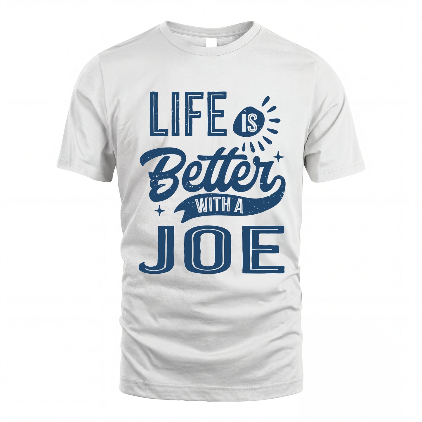 JOE HH88-K2–Personalized Name Quote T-Shirt Life Is Better With Unisex Gift