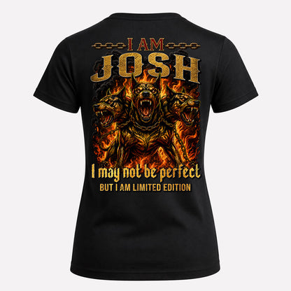 JOSH MP88-F2-168–Personalized Bold Quote Apparel “I Am NAME I May Not Be Perfect But I Am Limited Edition