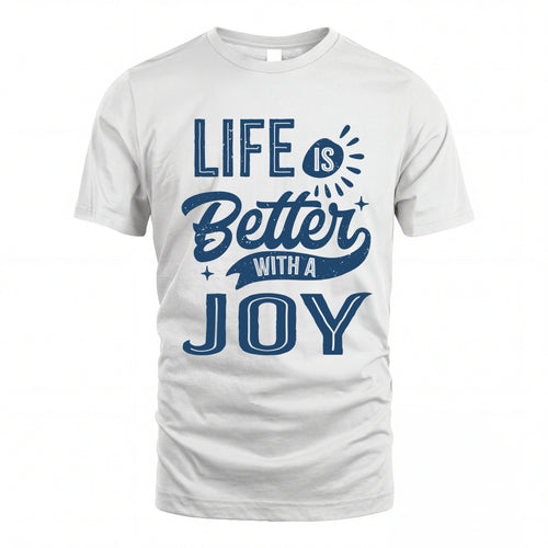 JOY HH88-K2–Personalized Name Quote T-Shirt Life Is Better With Unisex Gift