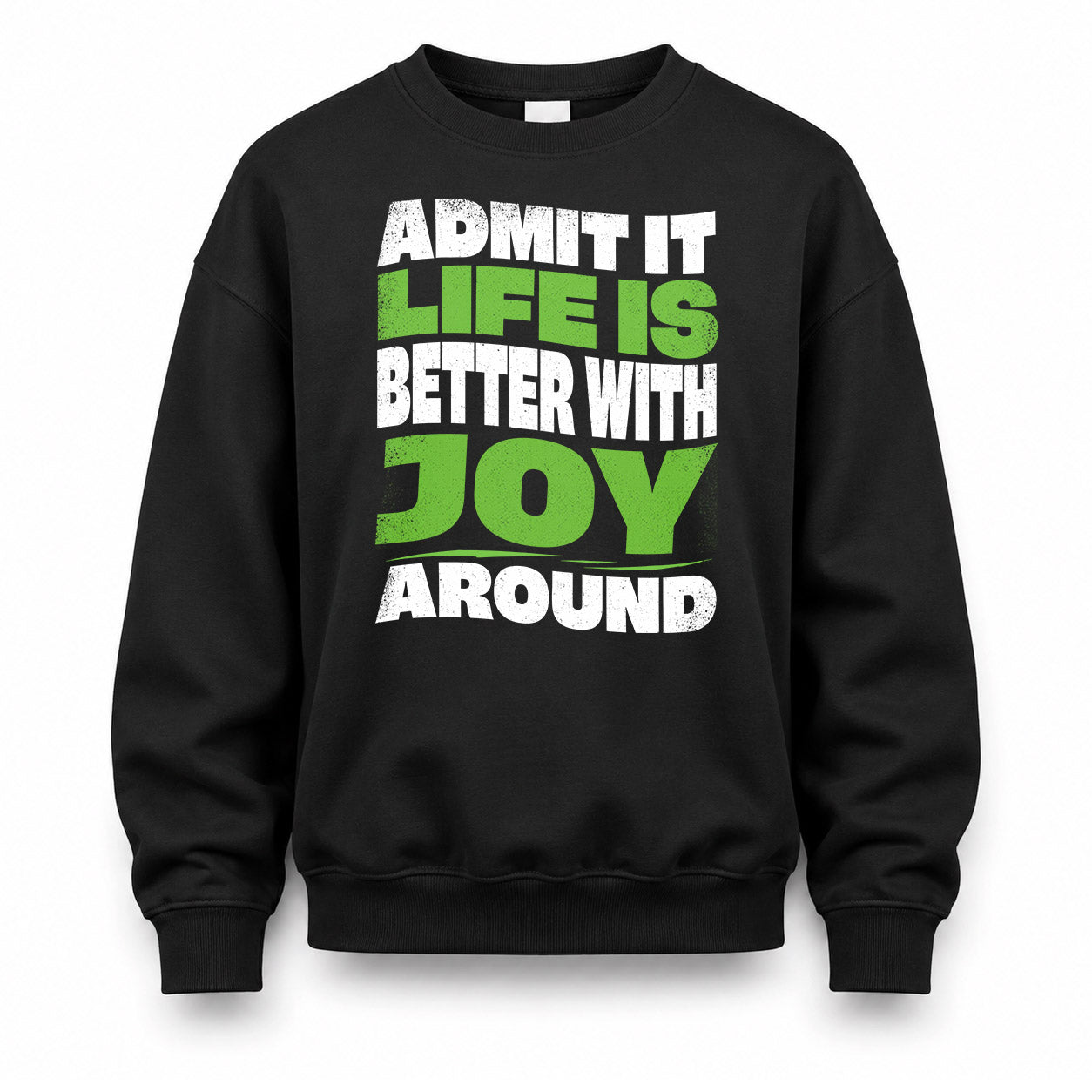 JOY KTT19-K098-189 – Personalized Funny Quote Apparel “Admit It, Life Is Better With NAME Around”