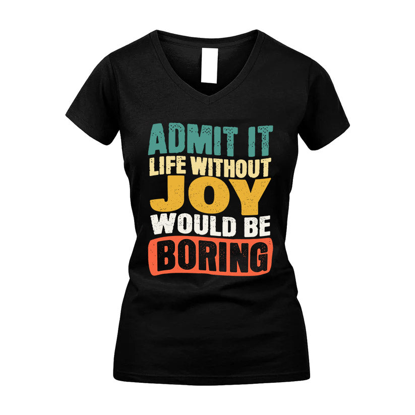 JOY KTT28-AMER50-111–Personalized Funny Quote Apparel “Life Without NAME Would Be Boring”