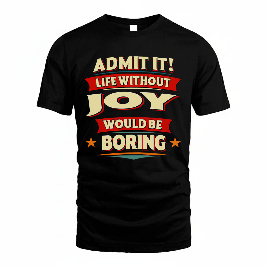 JOY HH88-K2-106–Personalized Funny Quote Apparel “Life Without NAME Would Be Boring”