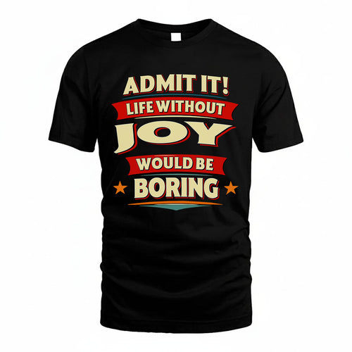 JOY HH88-K2-106–Personalized Funny Quote Apparel “Life Without NAME Would Be Boring”