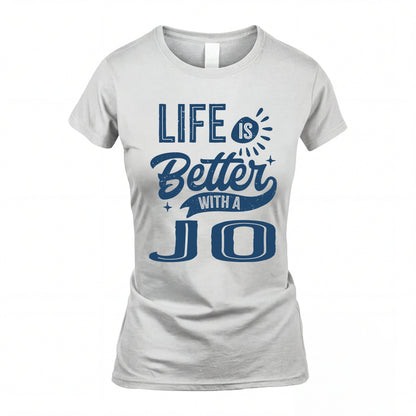 JO HH88-K2–Personalized Name Quote T-Shirt Life Is Better With Unisex Gift