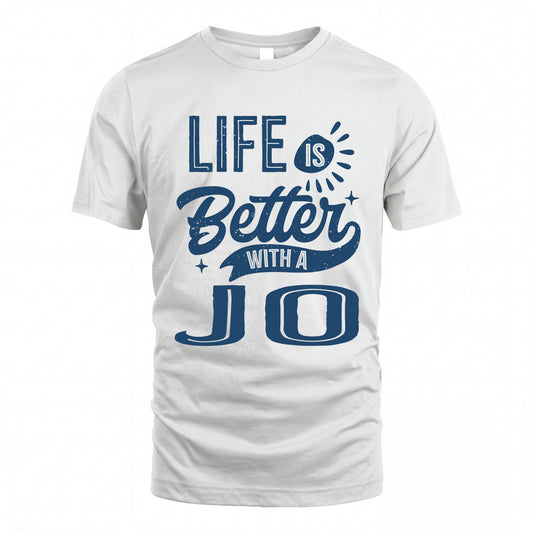 JO HH88-K2–Personalized Name Quote T-Shirt Life Is Better With Unisex Gift