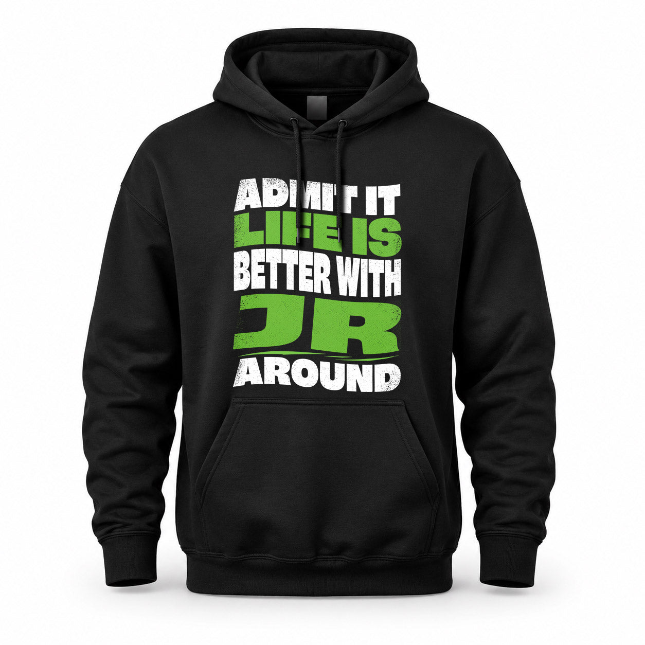 JR KTT19-K098-189 – Personalized Funny Quote Apparel “Admit It, Life Is Better With NAME Around”