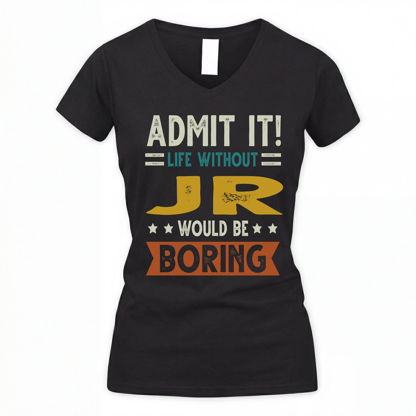 JR HH88-K2–Personalized Funny Quote Apparel “Life Without NAME Would Be Boring”