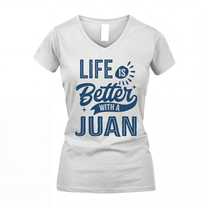 JUAN HH88-K2–Personalized Name Quote T-Shirt Life Is Better With Unisex Gift
