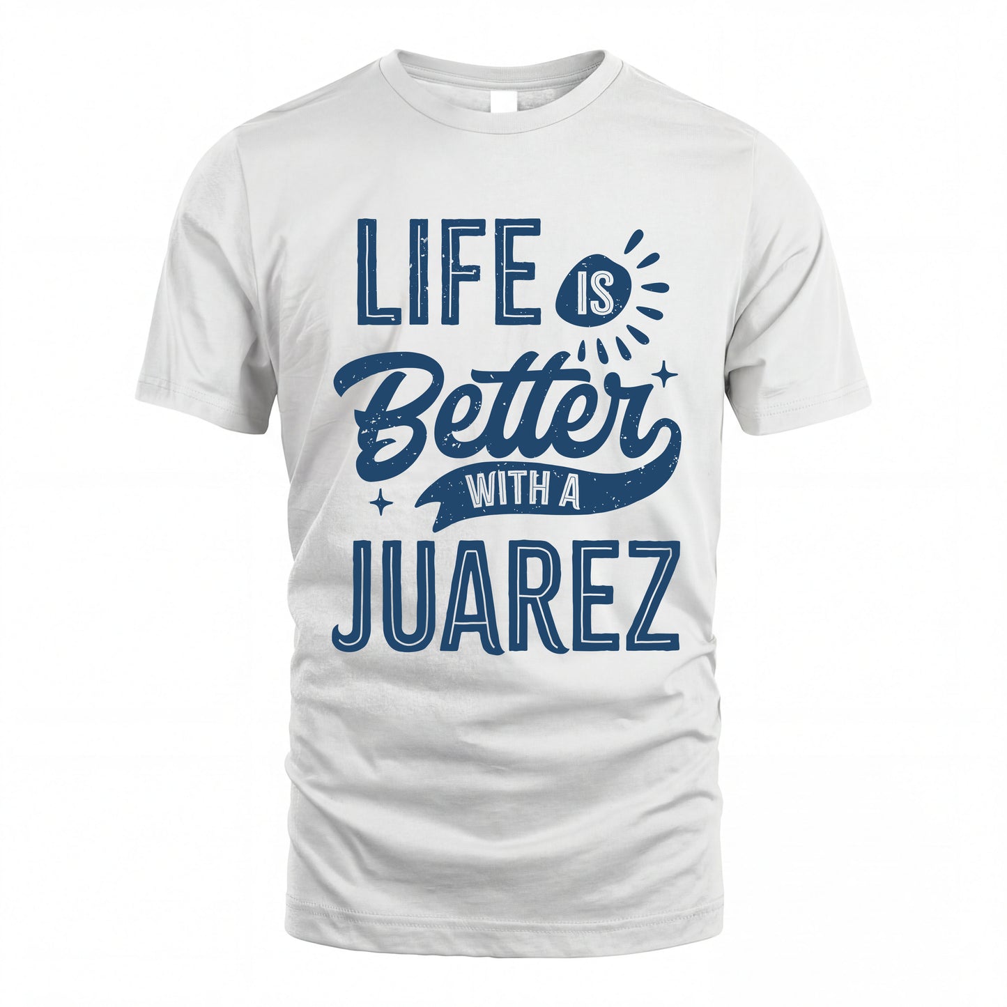 JUAREZ HH88-K2–Personalized Name Quote T-Shirt Life Is Better With Unisex Gift