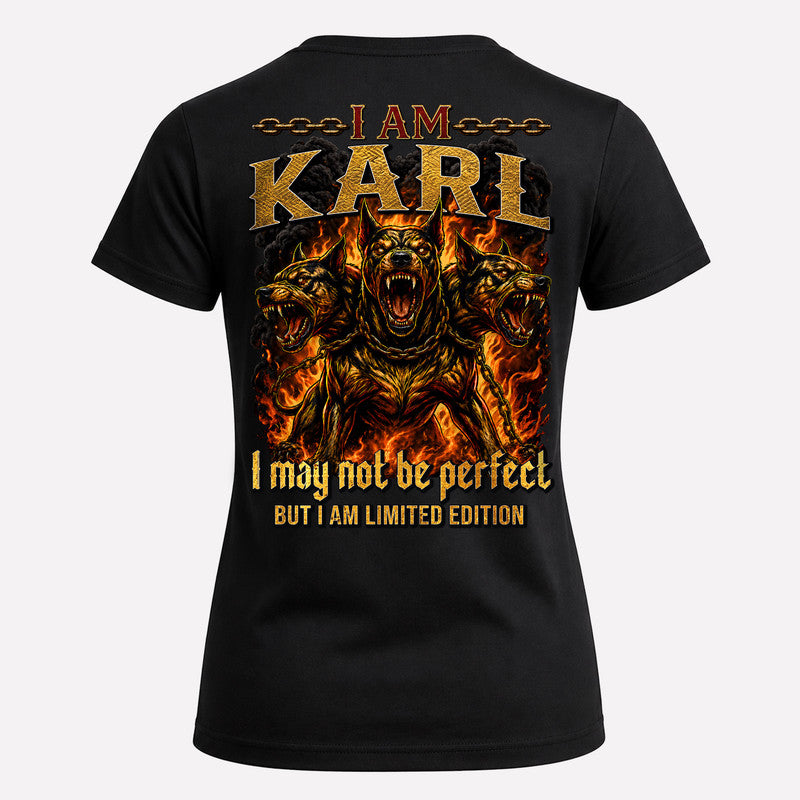 KARL MP88-F2-168–Personalized Bold Quote Apparel “I Am NAME I May Not Be Perfect But I Am Limited Edition